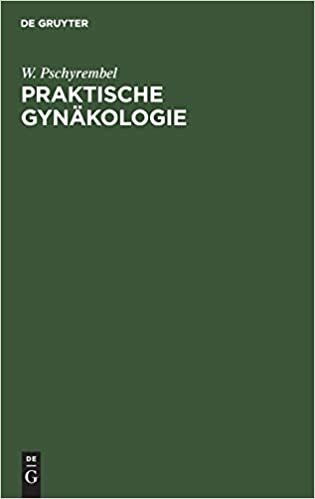 Praktische Gynäkologie: Für Studierende und Ärzte