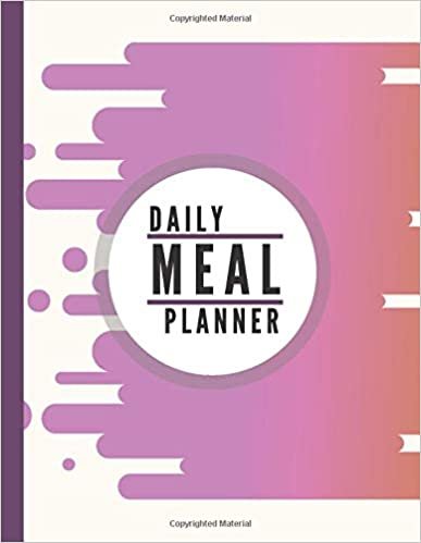 Daily Meal Planner: Weekly Planning Groceries Healthy Food Tracking Meals Prep Shopping List For Women Weight Loss (Volumn 26)