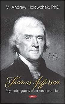 Thomas Jefferson: Psychobiography of an American Lion