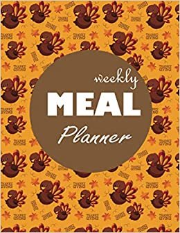 Weekly Meal Planning Notebook: Meal Planning Calendar (Food Journals and Meal Planners) indir