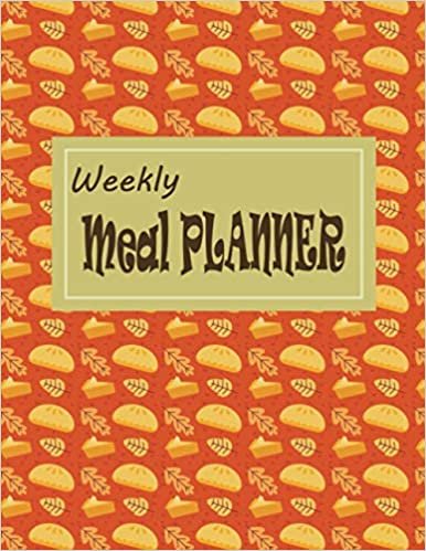 Weekly Meal Planning Notebook: Meal Planning Calendar (Food Journals and Meal Planners)