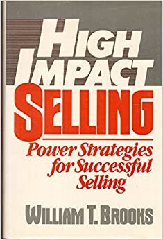 High Impact Selling: Power Strategies for Successful Selling