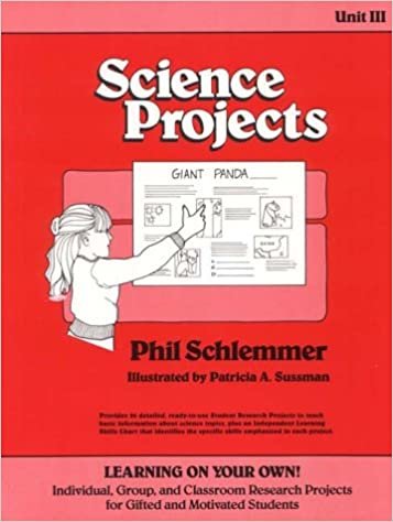 Science Projects (Learning on Your Own : Individual, Group, and Classroom Research Projects for Gifted and Motivated Students, Unit III)
