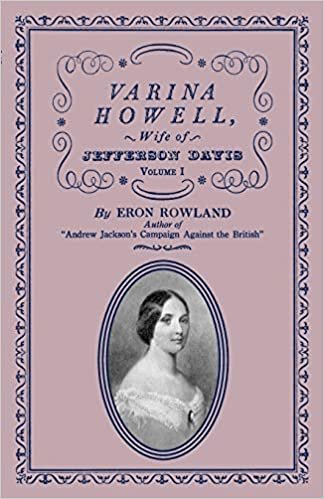 Varina Howell: Wife of Jefferson Davis: Volume I: 1 indir