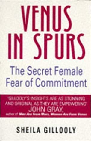 Venus in Spurs: The Secret Female Fear of Commitment