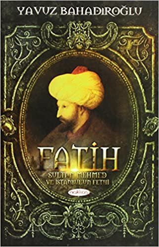Fatih Sultan Mehmet ve İstanbul'un Fethi indir