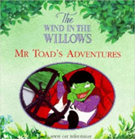 Mr. Toad's Adventures (Wind in the Willows S.)