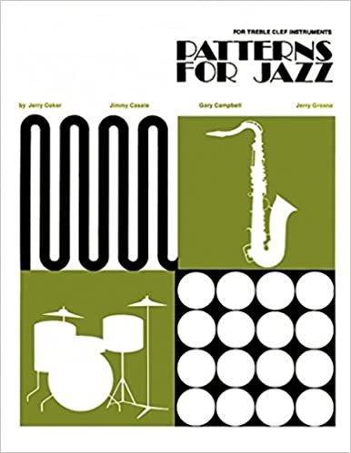 Patterns for Jazz -- A Theory Text for Jazz Composition and Improvisation: Treble Clef Instruments