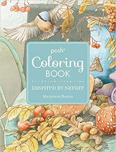 Bastin, M: Posh Adult Coloring Book: Inspired by Nature (Posh Coloring Books) indir