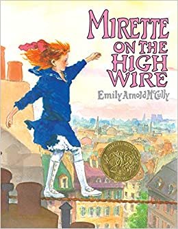 Mirette on the High Wire (CALDECOTT MEDAL BOOK)