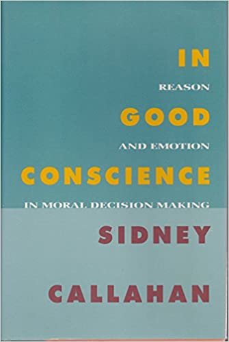 In Good Conscience: Reason and Emotion in Moral Decision Making