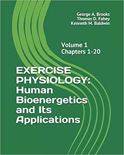 EXERCISE PHYSIOLOGY: Human Bioenergetics and Its Applications (Volume 1 Chapters 1-20, Band 1)