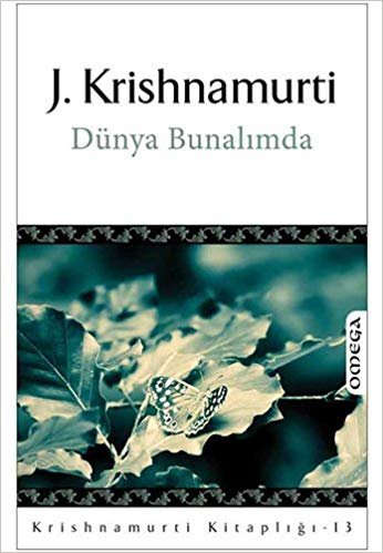 Dünya Bunalımda: Krishnamurti Kitaplığı - 13
