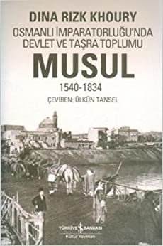 MUSUL OSMANLI İMP.DEVLET TAŞRA TOPLUM: Osmanlı İmparatorluğu’nda Devlet ve Taşra Toplumu