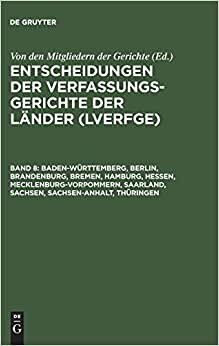 Entscheidungen der Verfassungsgerichte der Lander (LVerfGE), Band 8, Baden-Wurttemberg, Berlin, Brandenburg, Bremen, Hamburg, Hessen, ... of the German State Constitutional Courts)