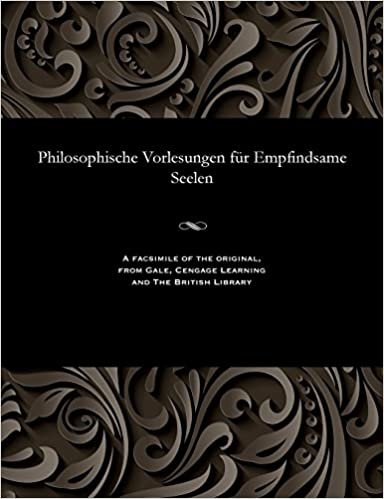 Philosophische Vorlesungen für Empfindsame Seelen