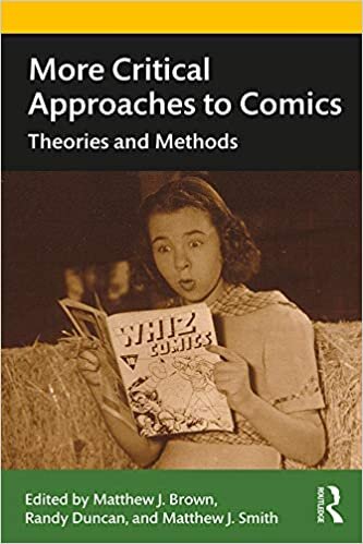 More Critical Approaches to Comics: Theories and Methods indir
