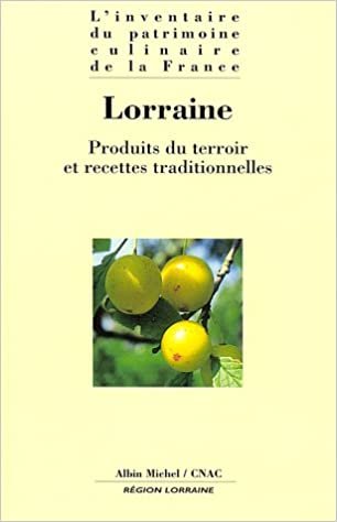 Lorraine: Produits du terroir et recettes traditionnelles (L'Esprit de La Cite)