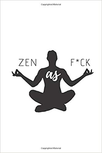 zen as f*ck: Notebook For Kids\ Girls\agers\Sketchbook\Women\Beautiful notebook\Gift (110 Pages, Blank, 6 x 9)