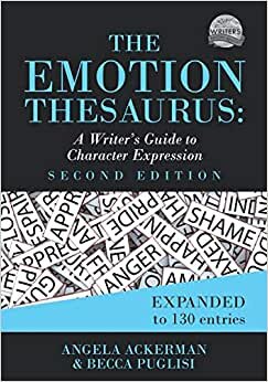 The Emotion Thesaurus: A Writer's Guide to Character Expression (Second Edition) (Writers Helping Writers Series, Band 1)