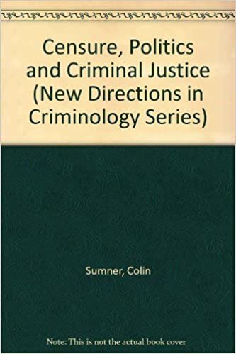 Censure, Politics, and Criminal Justice (New Directions in Criminology Series) indir