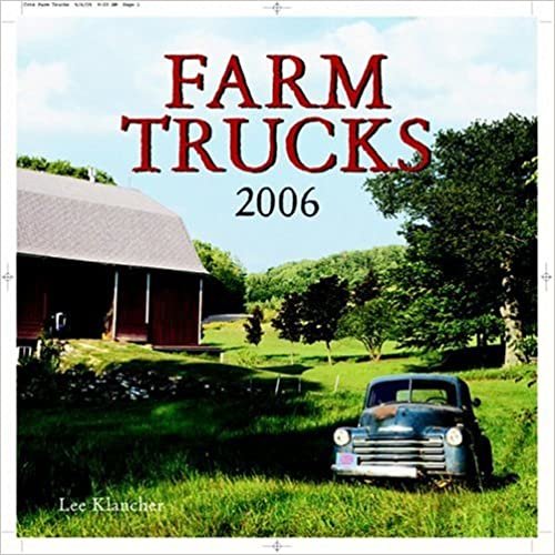 Farm Trucks 2006 Calendar