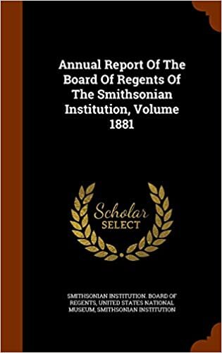 Annual Report of the Board of Regents of the Smithsonian Institution, Volume 1881 indir