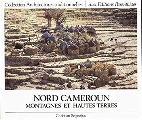 Montagnes et hautes terres du Nord Cameroun (Collection architectures traditionnelles. Série monographies)