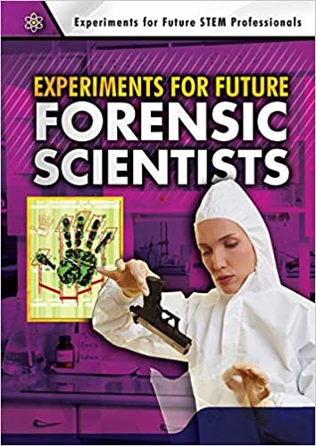 Experiments for Future Forensic Scientists (Experiments for Future Stem Professionals) indir