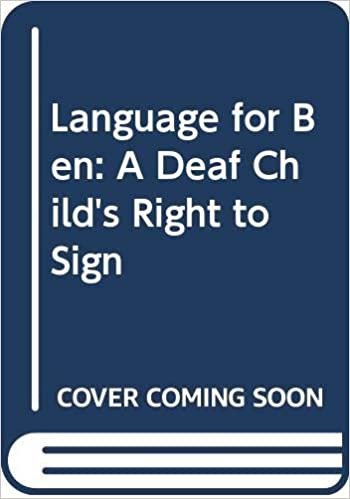 Language for Ben: A Deaf Child's Right to Sign