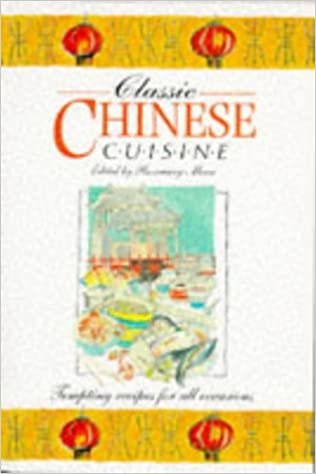 Classic Chinese Cuisine: Tempting Recipes for All Occasions (Classic cuisine)