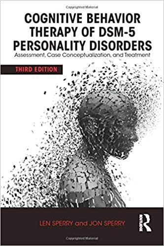 Cognitive Behavior Therapy of DSM-5 Personality Disorders: Assessment, Case Conceptualization, and Treatment indir