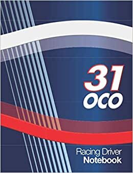 OCO 31 Racing Driver Notebook: Cover Design with Race Car Livery Colors and Racing Number. Car Maintenance Schedule Log printed inside.