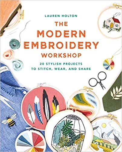 The Modern Embroidery Workshop: Over 20 stylish projects to stitch, wear and share indir