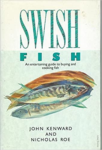 Swish Fish: An Entertaining Guide to Buying and Cooking Fish indir