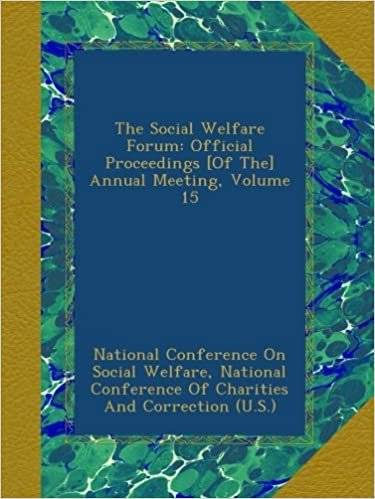 The Social Welfare Forum: Official Proceedings [Of The] Annual Meeting, Volume 15