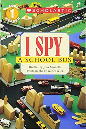 Scholastic Reader Level 1: I Spy a School Bus
