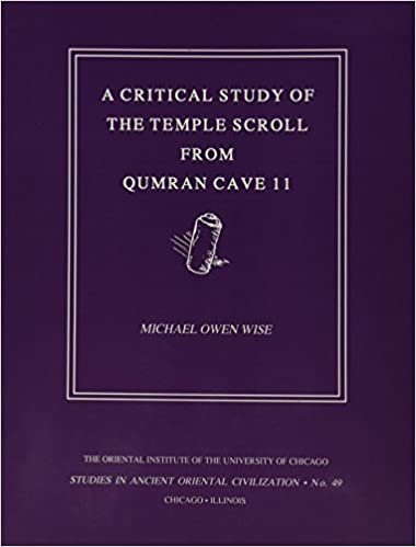 Critical Study of the Temple Scroll from Qumran Cave 11 (Studies in Ancient Oriental Civilisation)