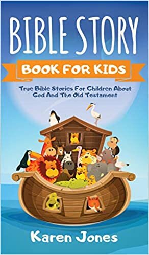 BIBLE STORY BOOK FOR KIDS: True Bible Stories For Children About The Old Testament Every Christian Child Should Know indir