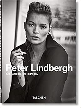 Peter Lindbergh. On Fashion Photography – 40th Anniversary Edition indir