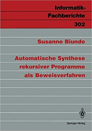 Automatische Synthese rekursiver Programme als Beweisverfahren (Informatik-Fachberichte) (German Edition)