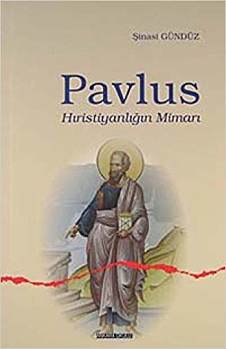 Pavlus Hristiyanlığın Mimarı