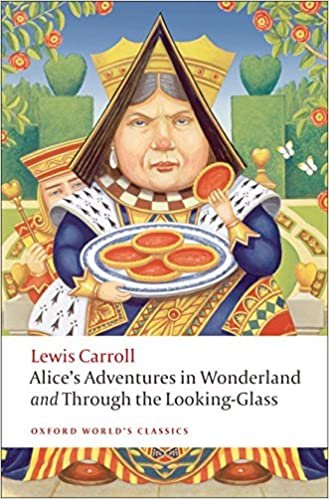 Alice's Adventures in Wonderland and Through the Looking-Glass n/e (Oxford World's Classics) indir