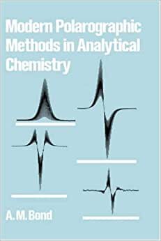 Modern Polarographic Methods in Analytical Chemistry (Monographs in Electroanalytical Chemistry and Electrochemistry Series, Band 4)