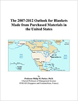 The 2007-2012 Outlook for Blankets Made from Purchased Materials in the United States