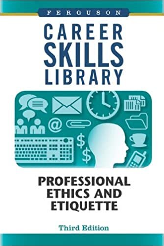 Career Skills Library: Professional Ethics and Etiquette (Ferguson Career Skills Library)