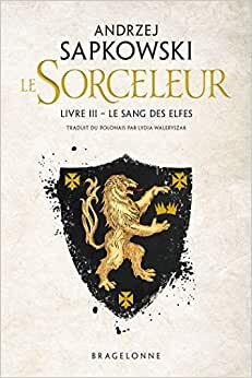 Sorceleur, T3 : Le Sang des elfes (Sorceleur (3))