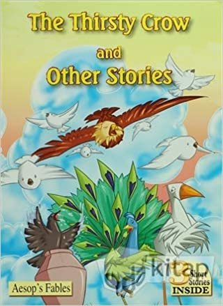 The Thirsty Crow and Other Stories: 3 Short Stories INSIDE