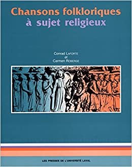 Chansons Folkloriques a Sujet Religieux (Collection Ethnologie de lAmérique française)