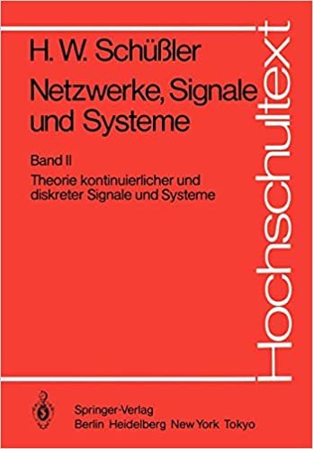 Netzwerke, Signale und Systeme: Theorie kontinuierlicher und diskreter Signale und Systeme (Hochschultext)
